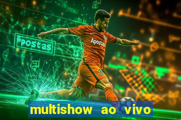 multishow ao vivo online gratis